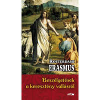 Lazi Könyvkiadó Rotterdami Erasmus - Beszélgetések a keresztény vallásról