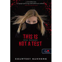 Könyvmolyképző Kiadó Courtney Summers - This is not a test - éles helyzet