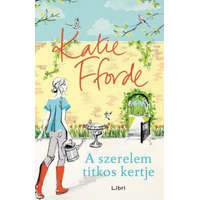 Libri Könyvkiadó Katie Fforde - A szerelem titkos kertje