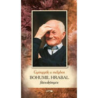 Lazi Könyvkiadó Bohumil Hrabal - Gyöngyök a mélyben – Bohumil Hrabal füveskönyve
