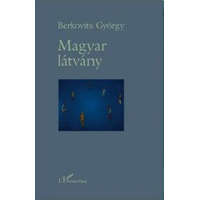 L&#039;Harmattan Kiadó Berkovits György - Magyar látvány