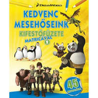 Napraforgó Könyvkiadó Kedvenc mesehőseink kifestőfüzete matricákkal 2. - Kung Fu Panda, Madagaszkár pingvinjei, Dragons