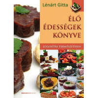 Bioenergetic Kiadó Kft. Lénárt Gitta - Élő édességek könyve