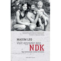 Park Könyvkiadó Kft. Maxim Leo - Volt egyszer egy NDK
