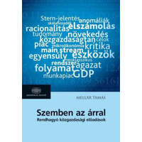 Akadémiai Kiadó Zrt. Mellár Tamás - Szemben az árral - Rendhagyó közgazdasági előadások