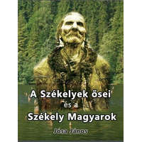 Nemzeti Örökség Kiadó Jósa János - A székelyek ősei és a székely magyarok