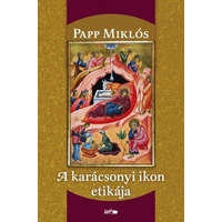 Lazi Könyvkiadó Papp Miklós - A karácsonyi ikon etikája