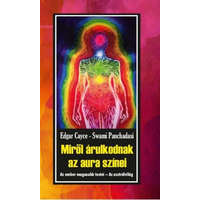 Hermit Könyvkiadó Edgar Cayce, Swami Panchadasi - Miről árulkodnak az aura színei - Az ember magasabb testei - Az asztrálvilág