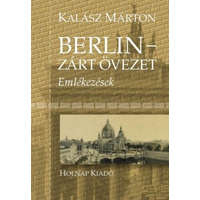 Holnap Kiadó Kalász Márton - Berlin - Zárt övezet