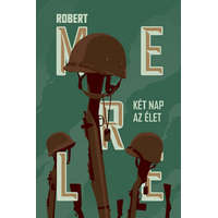 Helikon Kiadó Robert Merle - Két nap az élet