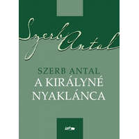 Lazi Könyvkiadó Szerb Antal - A királyné nyaklánca