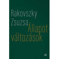 Magvető Kiadó Rakovszky Zsuzsa - Állapotváltozások