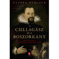 Európa Könyvkiadó Ulinka Rublack - A csillagász és a boszorkány