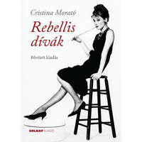 Holnap Kiadó Cristina Morató - Rebellis dívák (bővített kiadás)