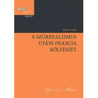 L&#039;Harmattan Kiadó Sepsi Enikő - A szürrealizmus utáni francia költészet