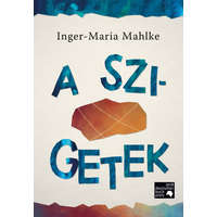 Geopen Kiadó Inger-Maria Mahlke - A szigetek
