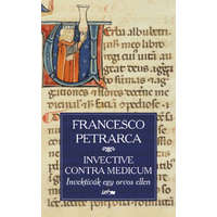 Lazi Könyvkiadó Francesco Petrarca - Invective contra medicum - Invektívák egy orvos ellen