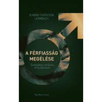 Park Könyvkiadó Kft. Björn Thorsten Leimbach - A férfiasság megélése - Szabadon, erősen, öntudatosan