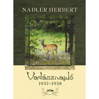 Lazi Könyvkiadó Nadler Herbert - Vadásznapló 1937-1938