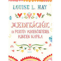 Édesvíz Kiadó Louise L. Hay - Meditációk és pozitív megerősítések