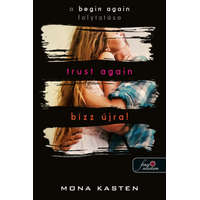 Könyvmolyképző Kiadó Mona Kasten - Trust Again - Bízz újra! (Újrakezdés 2.)