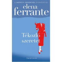 Park Könyvkiadó Kft. Elena Ferrante - Tékozló szeretet