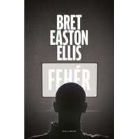 Helikon Kiadó Bret Easton Ellis - Fehér