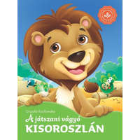 Csengőkert Kft. Urszula Kozłowska - A játszani vágyó kisoroszlán – Kedvenc állatmeséim