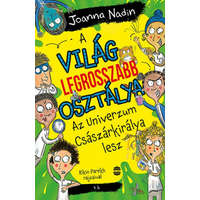 Lampion Könyvek Joanna Nadin - A világ legrosszabb osztálya Az Univerzum Császárkirálya lesz