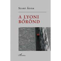 L&#039;Harmattan Kiadó Szabó Ádám - A Lyoni bőrönd