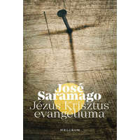 Helikon Kiadó José Saramago - Jézus Krisztus evangéliuma