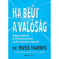 Bioenergetic Kiadó Kft. Dr. Russ Harris - Ha beüt a valóság