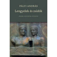 Kalligram Pályi András - Lengyelek és zsidók - Esszék, jegyzetek, interjúk