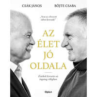 Open Books Böjte Csaba, Csák János - Az élet jó oldala - Értékek keresése az ingatag világban