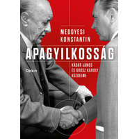 Open Books Medgyesi Konstantin - Apagyilkosság - Kádár János és Grósz Károly küzdelme