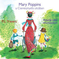 Kossuth/Mojzer Kiadó Pamela Lyndon Travers - Mary Poppins a Cseresznyefa utcában - Hangoskönyv