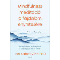 Édesvíz Kiadó Jon Kabat-Zinn - Mindfulness meditáció a fájdalom enyhítésére