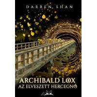 Bookaholic Kiadó Darren Shan - Archibald Lox - Az elveszett hercegnő