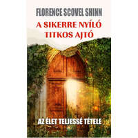 Pythia Könyvkiadó Florence Scovel Shinn - A sikerre nyíló titkos ajtó