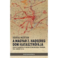 PeKo Publishing Kft. Ványai Márton - A magyar 2. hadsereg doni katasztrófája