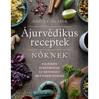 Édesvíz Kiadó Emily L. Glaser - Ájurvédikus receptek nőknek