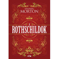 Lazi Könyvkiadó Frederic Morton - A Rothschildok