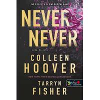 Könyvmolyképző Kiadó Colleen Hoover, Tarryn Fisher - Never Never - Soha, de soha 1-2-3.