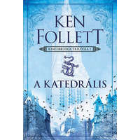 Gabo Kiadó Ken Follett - A katedrális - Kingsbridge-sorozat 1.