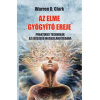 Hermit Könyvkiadó Warren D. Clark - Az elme gyógyító ereje