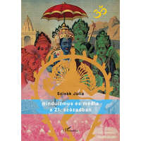 L&#039;Harmattan Kiadó Szivák Júlia - Hinduizmus és média a 21. században
