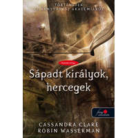 Cassandra Clare, Robin Wasserman Sápadt királyok, hercegek