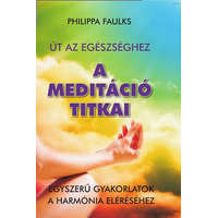 Philippa Faulks A meditáció titkai