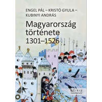 Engel Pál, Kristó Gyula, Kubinyi András Magyarország története 1301-1526