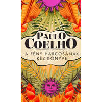 Paulo Coelho A fény harcosának kézikönyve